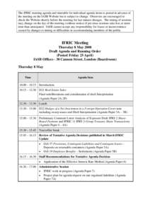 The IFRIC meeting agenda and timetable for individual agenda items is posted in advance of the meeting on the IASB Website but is subject to change. Observers are encouraged to check the Website shortly before the meetin