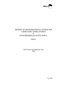 1  HISTORY OF THE INTERNATIONAL COUNCIL FOR LABORATORY ANIMAL SCIENCE by STIAN ERICHSEN and CLUFF E. HOPLA