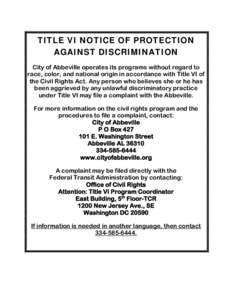 TITLE VI NOTICE OF PROTECTION AGAINST DISCRIMINATION City of Abbeville operates its programs without regard to race, color, and national origin in accordance with Title VI of the Civil Rights Act. Any person who believes