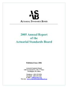 2005 Annual Report of the Actuarial Standards Board Published June 2006 Actuarial Standards Board