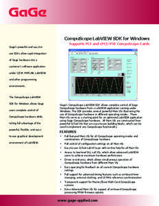 CompuScope LabVIEW SDK for Windows Supports PCI and cPCI/PXI CompuScope Cards Gage’s powerful and easy-touse SDKs allow rapid integration of Gage hardware into a customer’s software application