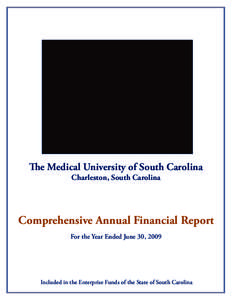 The Medical University of South Carolina Charleston, South Carolina Comprehensive Annual Financial Report For the Year Ended June 30, 2009