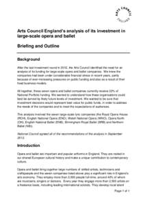 Arts Council England’s analysis of its investment in large-scale opera and ballet Briefing and Outline Background After the last investment round in 2012, the Arts Council identified the need for an analysis of its fun