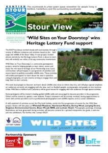 The countryside & urban green space newsletter for people living in Ashford, Canterbury and the surrounding countryside Stour View CONSERVING, ENHANCING AND PROMOTING THE COUNTRYSIDE