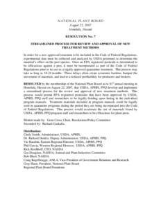 NATIONAL PLANT BOARD August 22, 2007 Honolulu, Hawaii RESOLUTION No. 7 STREAMLINED PROCESS FOR REVIEW AND APPROVAL OF NEW TREATMENT METHODS