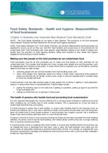 Food Safety Standards - Health and hygiene: Responsibilities of food businesses Chapter 3 (Australia only) Australia New Zealand Food Standards Code NOTE: The Food Safety Standards do not apply in New Zealand. The provis