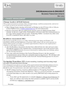 DHS MODERNIZATION & OHA HIX-IT BUSINESS TRANSITION UPDATE MAY[removed]CHANGE MANAGEMENT Change Leaders & Field Liaisons