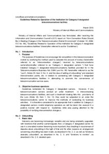 (Unofficial and tentative translation) Guidelines Related to Operation of the Institution for Category II designated telecommunications facilities March 2010 Ministry of Internal Affairs and Communications Ministry of In