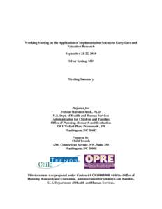 Working Meeting on the Application of Implementation Science to Early Care and Education Research September 21-22, 2010 Silver Spring, MD  Meeting Summary