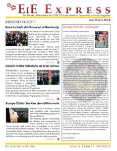EiE E x p r e s s The Monthly eNewsletter for USACE Europe District’s Engineering in Europe Magazine Issue 55, June 2014 AROUND EUROPE Branch chief’s dad honored at Normandy