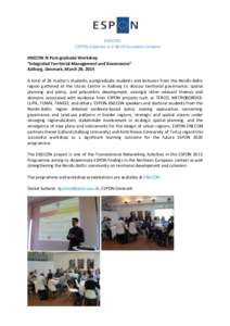 ENECON ESPON Evidence in a North European Context ENECON III Post-graduate Workshop “Integrated Territorial Management and Governance” Aalborg, Denmark, March 28, 2014 A total of 28 master’s students, postgraduate 