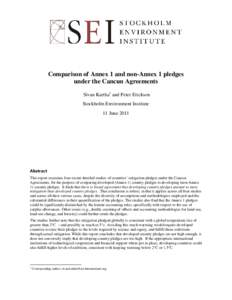 Comparison of Annex 1 and non-Annex 1 pledges under the Cancun Agreements Sivan Kartha1 and Peter Erickson Stockholm Environment Institute 11 June 2011