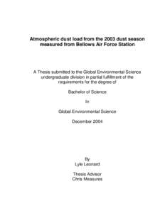 Atmospheric dust load from the 2003 dust season measured from Bellows Air Force Station A Thesis submitted to the Global Environmental Science undergraduate division in partial fulfillment of the requirements for the deg