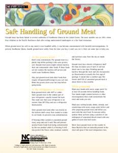 Safe Handling of Ground Meat Ground meat has been linked to several outbreaks of foodborne illness in the United States. The most notable was in 1993, when four children in the Pacific Northwest died after eating underco