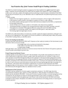 San Francisco Bay Joint Venture Small Projects Funding Guidelines The	
  SFBJV	
  has	
  limited	
  funding	
  for	
  projects	
  or	
  programs	
  that	
  help	
  implement	
  our	
  goals	
  (hyperlink	
 