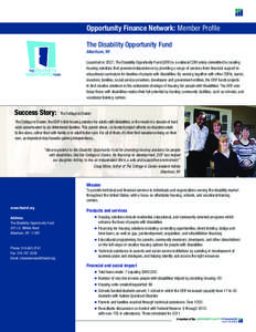 Opportunity Finance Network: Member Profile The Disability Opportunity Fund Albertson, NY Launched in 2007, The Disability Opportunity Fund (DOF) is a national CDFI solely committed to creating housing solutions that pro