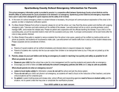 Spartanburg County School Emergency Information for Parents This school emergency information guide is provided to parents in a cooperative effort between Spartanburg County school districts and the Sheriff’s Office to