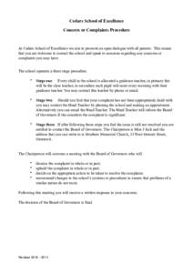 Cedars School of Excellence Concern or Complaints Procedure At Cedars School of Excellence we aim to promote an open dialogue with all parents. This means that you are welcome to contact the school and speak to someone r