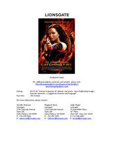 Production Notes For additional publicity materials and artwork, please visit: http://lionsgatepublicity.com/theatrical/catchingfire/