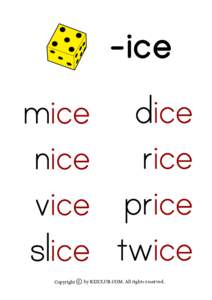 ice mice dice nice rice vice price slice twice Copyright c by KIZCLUB.COM. All rights reserved.