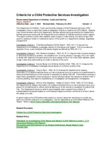 Criteria for a Child Protective Services Investigation Rhode Island Department of Children, Youth and Families Policy: [removed]Effective Date: July 7, 1984 Revised Date: February 24, 2014  Version: 6