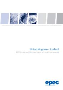 European PPP Exper tise Centre • European PPP Exper tise Centre • European PPP Exper tise Centre • European PPP Exper tise Centre • European PPP Exper tise Centre  United Kingdom - Scotland PPP Units and Related 