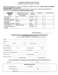 CAMPING RESERVATION FORM Skamania County Fair, August 10-14, 2011 Camping during the 2011 Fair is by reservation, assigned spots only. Please read the attached Rules and Regulations carefully. PLEASE NOTE: Campsites are 