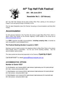 44th Top Half Folk Festival 6th – 9th June 2014 Newsletter No 3 – 28 February 44th Top Half Folk Festival will be held at Mary River Park, starting on the evening of Friday 6 June and going through to Monday 9 June. 