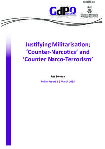 ISSN[removed]Justifying Militarisation; ‘Counter-Narcotics’ and ‘Counter Narco-Terrorism’ Ross Eventon
