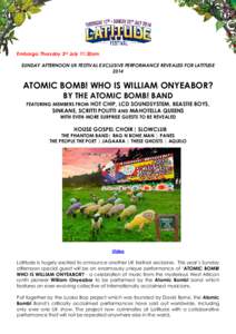 Embargo: Thursday 3rd July 11:30am SUNDAY AFTERNOON UK FESTIVAL EXCLUSIVE PERFORMANCE REVEALED FOR LATITUDE 2014 ATOMIC BOMB! WHO IS WILLIAM ONYEABOR? BY THE ATOMIC BOMB! BAND