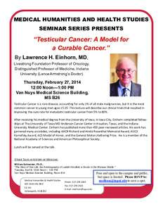 MEDICAL HUMANITIES AND HEALTH STUDIES   SEMINAR SERIES PRESENTS  “Testicular Cancer: A Model for