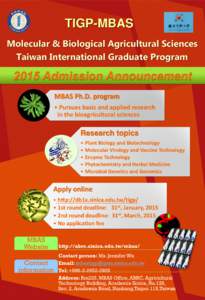 TIGP-MBAS Molecular & Biological Agricultural Sciences Taiwan International Graduate Program MBAS Ph.D. program • Pursues basic and applied research