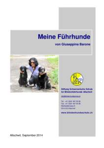 Meine Führhunde von Giuseppina Barone Stiftung Schweizerische Schule für Blindenführhunde Allschwil 