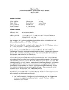 Minutes of the Chemical Dependency Professionals Board Meeting April 11, 2005 Members present: Larry Anthony