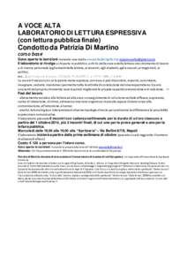 A VOCE ALTA LABORATORIO DI LETTURA ESPRESSIVA (con lettura pubblica finale) Condotto da Patrizia Di Martino corso base