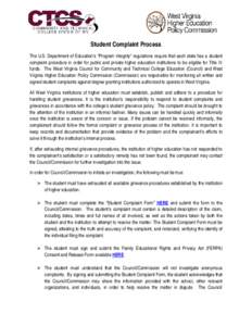 Student Complaint Process The U.S. Department of Education’s “Program Integrity” regulations require that each state has a student complaint procedure in order for public and private higher education institutions t