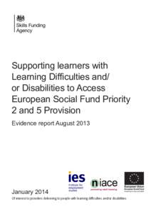 Supporting learners with Learning Difficulties and/ or Disabilities to Access European Social Fund Priority 2 and 5 Provision Evidence report August 2013