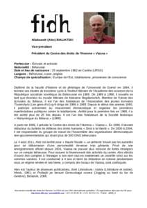 Aliaksandr (Ales) BIALIATSKI Vice-président Président du Centre des droits de l’Homme « Viasna » Profession : Écrivain et activiste Nationalité : Bélarusse Date et lieu de naissance : 25 septembre 1962 en Carél