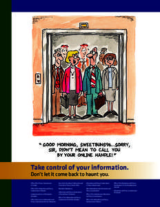 Take control of your information. Don’t let it come back to haunt you. Office of the Privacy Commissioner of Canada  Nova Scotia Freedom of Information and