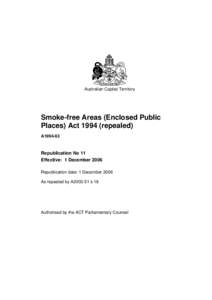 Australian Capital Territory  Smoke-free Areas (Enclosed Public Places) Act[removed]repealed) A1994-63