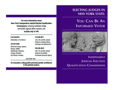 IJEQC-JudgeElectionProject_FinalBrochure[removed]:57 AM Page 1  ELECTING JUDGES IN NEW YORK STATE: For more information about New York’s Independent Judicial Election Qualification