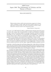 AHR Forum Japan 1968: The Performance of Violence and the Theater of Protest WILLIAM MAROTTI  Political activity is whatever shifts a body from the place assigned to it or changes