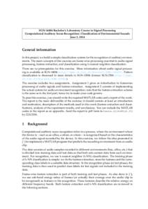 SGNBachelor’s Laboratory Course in Signal Processing Computational Auditory Scene Recognition: Classification of Environmental Sounds June 2, 2014 General information In this project, we build a simple classific