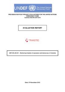 PROVISION FOR POST PROJECT EVALUATIONS FOR THE UNITED NATIONS DEMOCRACY FUND Contract NO.PD:C0110/10 EVALUATION REPORT