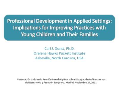 Professional Development in Applied Settings:  Implications for Improving Practices with  Young Children and Their Families