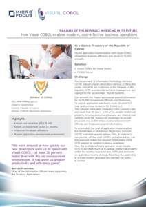 customer success  TREASURY OF THE REPUBLIC: INVESTING IN ITS FUTURE How Visual COBOL enables modern, cost-effective business operations At a Glance: Treasury of the Republic of