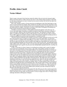 Profile: John Ciardi Norine Odland There is magic in the poetry John Ciardi has written for children. He uses words with whimsical agility. Humor in his poems allows a child to reach for new ways to view ordinary things 