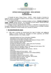 Governo do Estado do Rio De Janeiro Secretaria de Estado de Ciência e Tecnologia e Inovação Fundação de Apoio a Escola Técnica ESTÁGIO CURRICULAR EXTERNO – NÍVEL SUPERIOR 1º SEM/2016