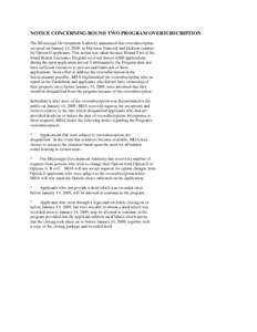 NOTICE CONCERNING ROUND TWO PROGRAM OVERSUBSCRIPTION The Mississippi Development Authority announced that oversubscription occurred on January 14, 2009, in Harrison, Hancock and Jackson counties for Option D applicants. 