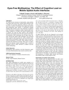 Eyes-Free Multitasking: The Effect of Cognitive Load on Mobile Spatial Audio Interfaces Yolanda Vazquez-Alvarez and Stephen A. Brewster Glasgow Interactive Systems Group, School of Computing Science University of Glasgow